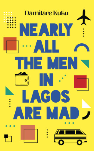 Book cover: Nearly All the Men in Lagos Are Mad